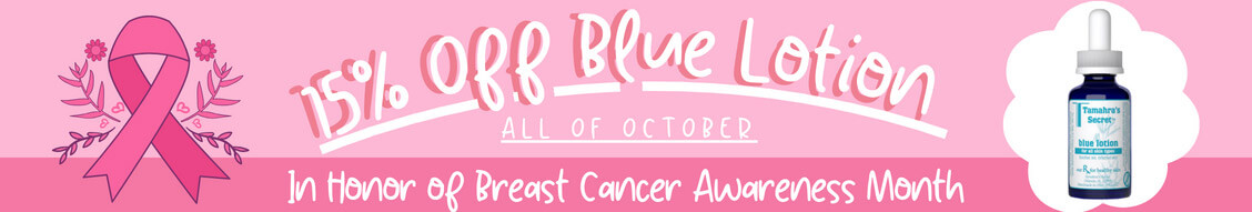 15% OFf Blue Lotion - All of October - In Honor of Breast Cancer Awareness Month